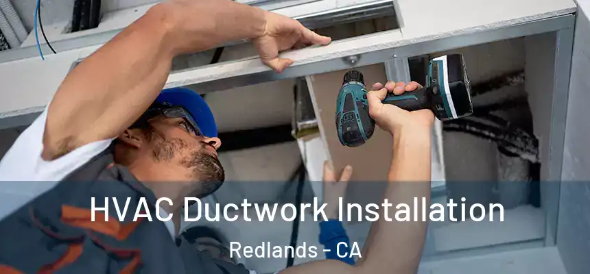 HVAC Ductwork Installation Redlands - CA