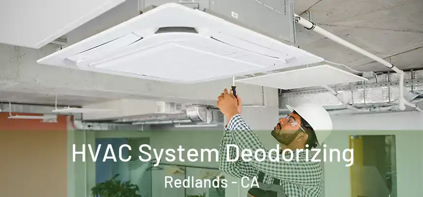 HVAC System Deodorizing Redlands - CA