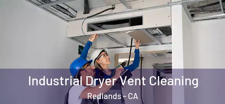 Industrial Dryer Vent Cleaning Redlands - CA
