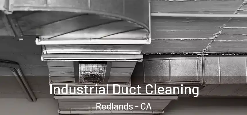 Industrial Duct Cleaning Redlands - CA